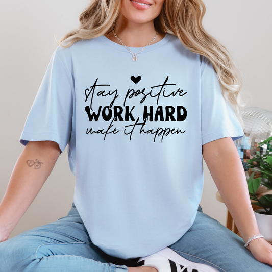 Stay Positive Work Hard Graphic Tee