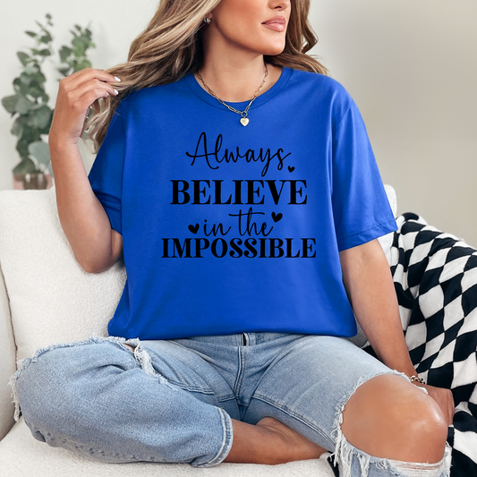 Always Believe in the Impossible Graphic Tee